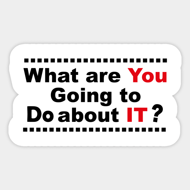 What Are You Going To Do About It Sticker by Souna's Store